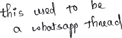 Handwritten note: this used to be a WhatsApp thread